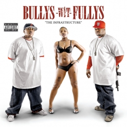 Bullys Wit Fullys - The Infrastructure